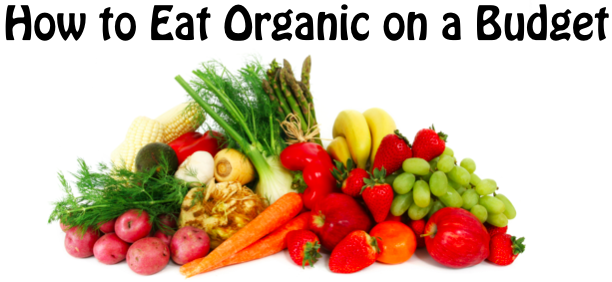 How to Eat Organic, Even if You’re on a Budget